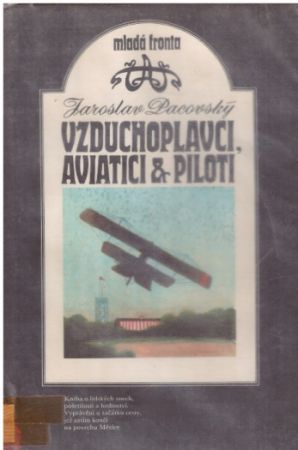 Vzduchoplavci, aviatici & piloti od Jaroslav Pacovský