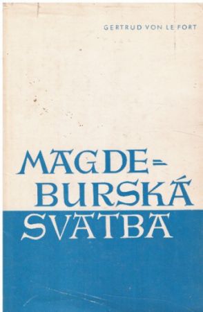 Magdeburská svatba od Gertruda von Le Fort