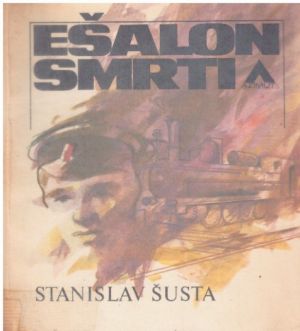 Ešalon smrti od Stanislav Šusta