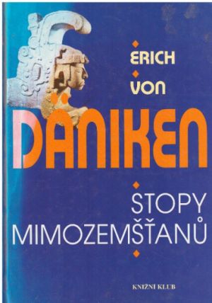 Stopy mimozemšťanů od Erich von Däniken