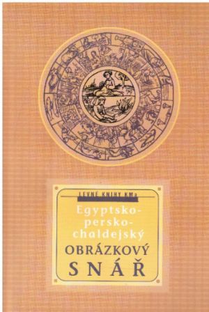 Egyptsko-persko-chaldejský obrázkový snář od kolektiv autorů