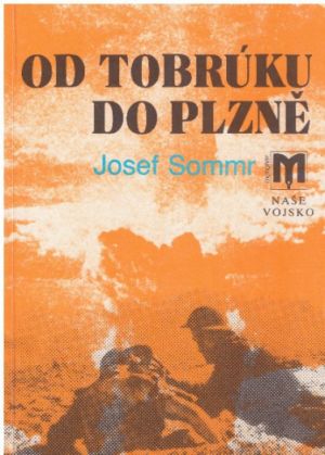 Od Tobrúku do Plzně od Josef Sommr