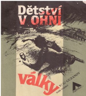 Dětství v ohni války od Vitalij Grigor'jevič Guzanov