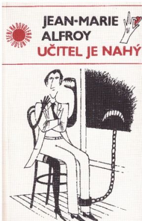 Učitel je nahý od Jean-Marie Alfroy