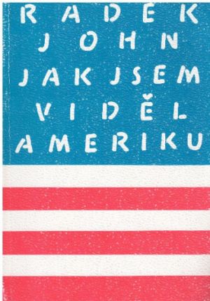 Jak jsem viděl Ameriku od Radek John