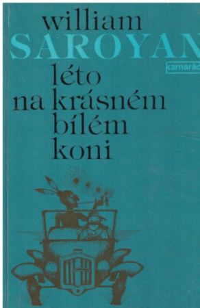 Léto na krásném bílém koni od William Saroyan