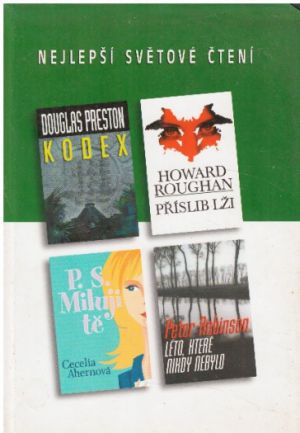 Příslib lži / P.S. Miluji tě / Kodex / Léto, které nikdy nebylo od Cecelia Ahern, Douglas Preston, Peter Robinson & Howard Roughan