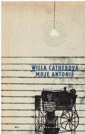 Moje Antonie od Willa Cather