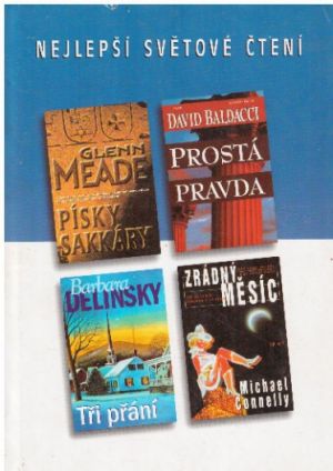 Písky Sakkáry / Prostá pravda / Zrádný měsíc / Tři přání od Barbara Delinsky, Michael Connelly, David Baldacci & Glenn Meade