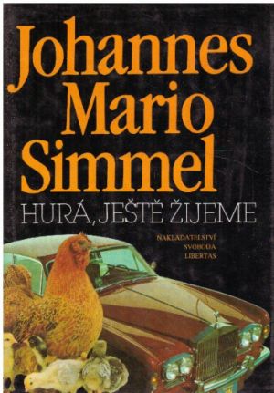 Hurá, ještě žijeme od Johannes Mario Simmel