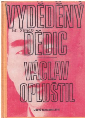 Vyděděný dědic od Václav Opluštil