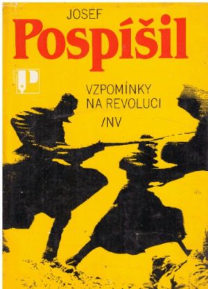 Vzpomínky na revoluci od Josef Pospíšil