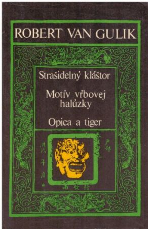 Strašidelný kláštor / Motív vŕbovej halúzky / Opica a tiger od Robert van Gulik