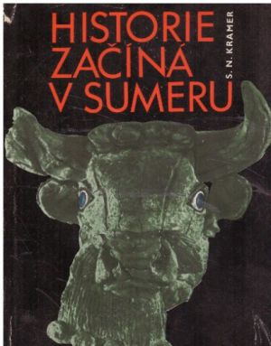 Historie začíná v Sumeru od Samuel Noah Kramer