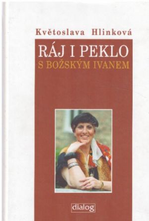 Ráj i peklo s božským Ivanem od Marie Formáčková, Květoslava Hlinková