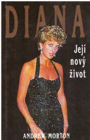 Diana: Její nový život od Andrew Morton