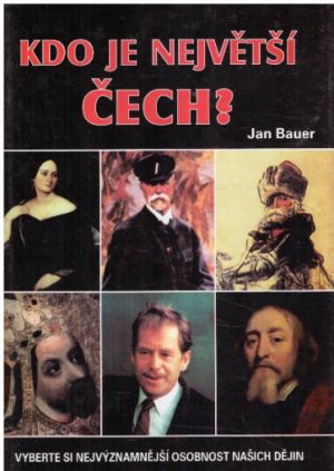 Kdo je největší Čech? od Jan Bauer