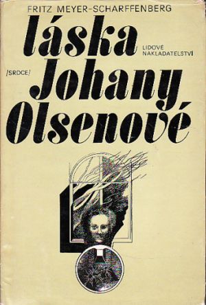 Láska Johany Olsenové od Fritz Meyer-Scharffenberg