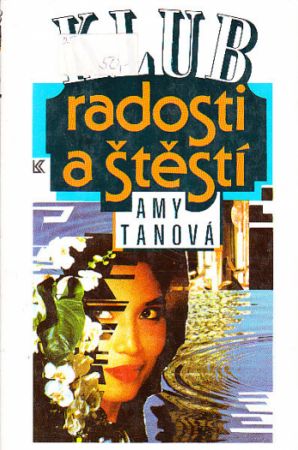 Klub radosti a štěstí od Amy Tan