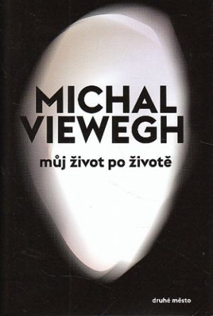 Můj život po životě od Michal Viewegh  Nečtená kniha.