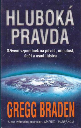 Hluboká pravda od Gregg Braden 