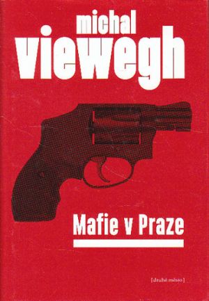 Mafie v Praze, Michal Viewegh.